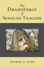 The Dramaturgy of Senecan Tragedy