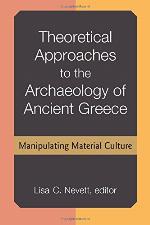 Theoretical Approaches to the Archaeology of Ancient Greece