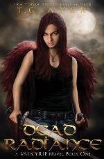 Dead Radiance: A Valkyrie Novel - Book 1 (The Valkyrie Series) (Volume 1)