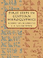 First Steps in Egyptian Hieroglyphics