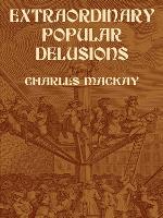 Extraordinary Popular Delusions