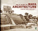 An Album of Maya Architecture