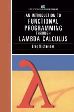 An Introduction to Functional Programming Through Lambda Calculus