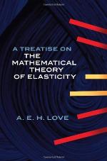 A Treatise on the Mathematical Theory of Elasticity