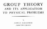 Group Theory and Its Application to Physical Problems