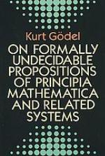 On Formally Undecidable Propositions of Principia Mathematica and Related Systems