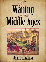 The Waning of the Middle Ages