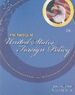 The Politics of United States Foreign Policy