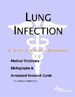 Lung infection : a medical dictionary, bibliography, and annotated research guide to Internet references