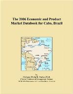 The 2006 Economic and Product Market Databook for Cabo, Brazil