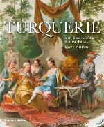 Turquerie: An Eighteenth-Century European Fantasy