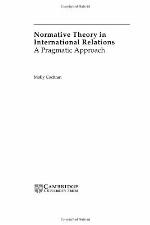 Normative theory in international relations : a pragmatic approach
