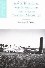 Slaves, Freedmen and Indentured Laborers in Colonial Mauritius
