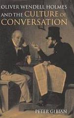Oliver Wendell Holmes and the Culture of Conversation