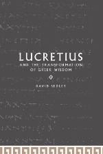 Lucretius and the Transformation of Greek Wisdom