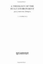 A theology of the built environment : justice, empowerment, redemption
