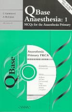 Qbase anaesthesia: 1 : MCQs for the anaesthesia primary