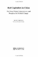 Red capitalists in China : the party, private entrepreneurs, and prospects for political change