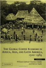 The Global Coffee Economy in Africa, Asia, and Latin America, 1500 1989