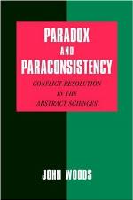 Paradox and paraconsistency : conflict resolution in the abstract sciences