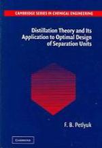 Distillation theory and its application to optimal design of separation units