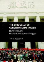 The struggle for constitutional power : law, politics, and economic development in Egypt