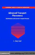 Advanced Transport Phenomena : Fluid Mechanics and Convective Transport Processes.