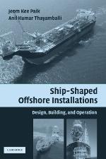 Ship-shaped offshore installations : design, building, and operation