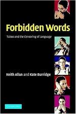 Forbidden words : taboo and the censoring of language