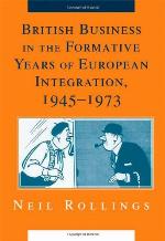 British Business in the Formative Years of European Integration, 1945–1973