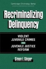 Recriminalizing Delinquency