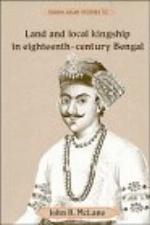 Land and Local Kingship in Eighteenth-Century Bengal