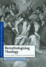 Remythologizing theology : divine action, passion, and authorship
