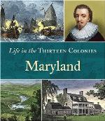 Maryland (Life in the Thirteen Colonies)