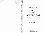 Force, Fate, and Freedom
