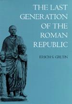 The Last Generation of the Roman Republic