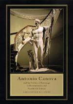 Antonio Canova and the Politics of Patronage in Revolutionary and Napoleonic Europe