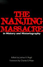 The Nanjing Massacre in History and Historiography