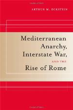 Mediterranean Anarchy, Interstate War, and the Rise of Rome