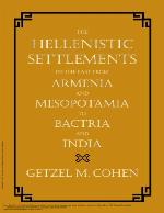 The Hellenistic Settlements in the East from Armenia and Mesopotamia to Bactria and India