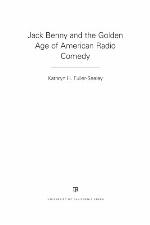 Jack Benny and the Golden Age of American Radio Comedy