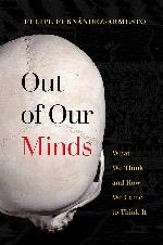 Out of Our Minds: What We Think and How We Came to Think It