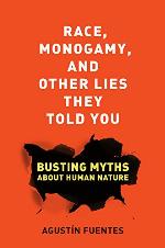 Race, Monogamy, and Other Lies They Told You