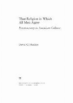 That Religion in Which All Men Agree