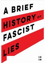 A Brief History of Fascist Lies