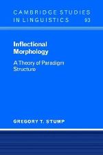 Inflectional Morphology: A Theory of Paradigm Structure (Cambridge Studies in Linguistics, Series Number 93)