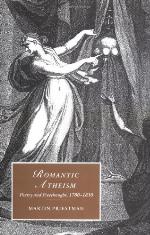 Romantic Atheism: Poetry and Freethought, 1780&ndash;1830 (Cambridge Studies in Romanticism, Series Number 37)