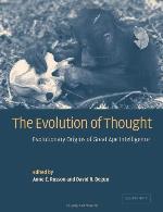 The Evolution of Thought: Evolutionary Origins of Great Ape Intelligence