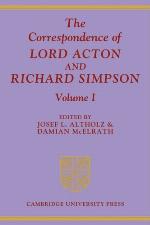 The Correspondence of Lord Acton and Richard Simpson
