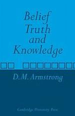 Belief, Truth and Knowledge